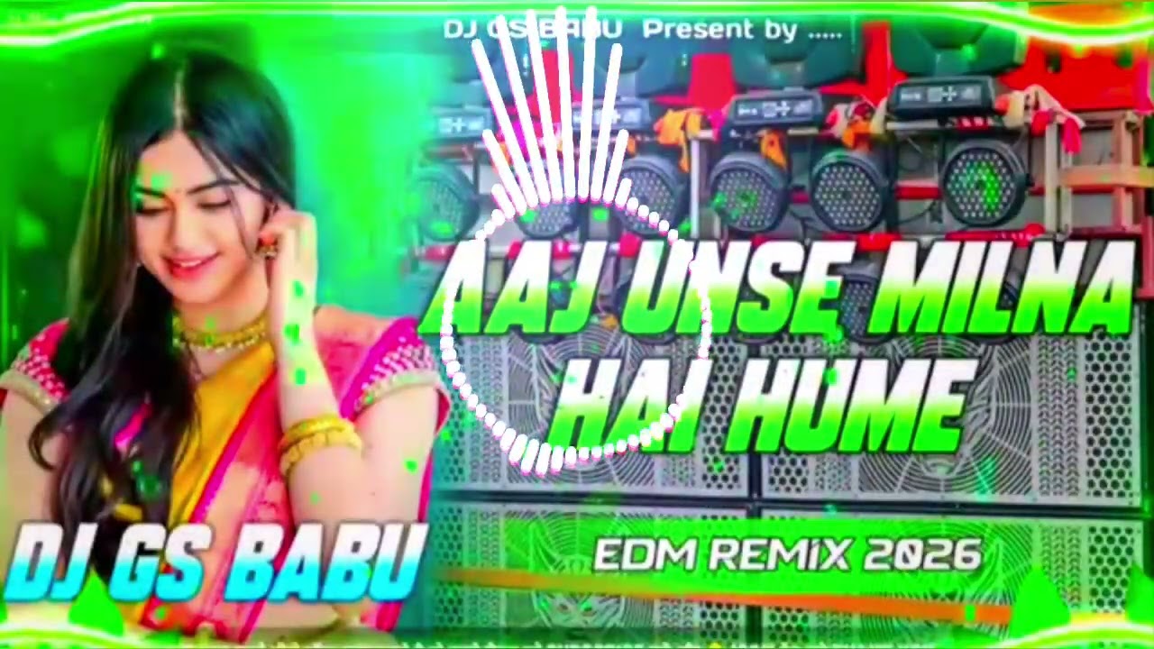 Aaj Unse Milna Hai Hame Dj Remix | Hindi Love Bollywood Song Dj Remix | Edm Soft Remix /Dj Gana 2026