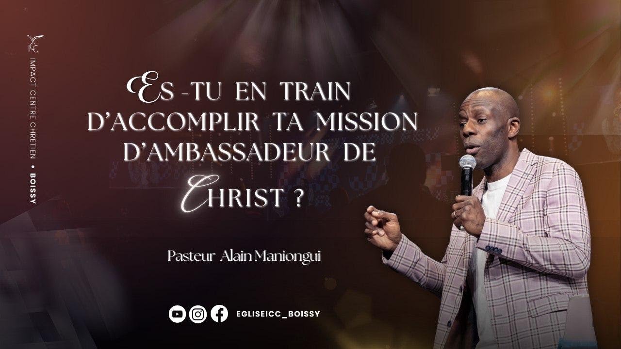ES-TU EN TRAIN D'ACCOMPLIR TA MISSION D'AMBASSADEUR DE CHRIST - PS ALAIN MANIONGUI