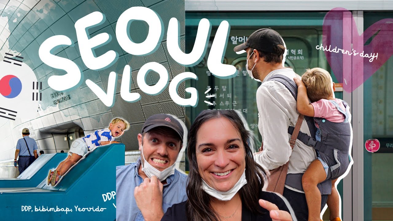 SEOUL VLOG 1 🇰🇷 (DDP, chimaek at Yeouido park, bibimbap, Children's Day)