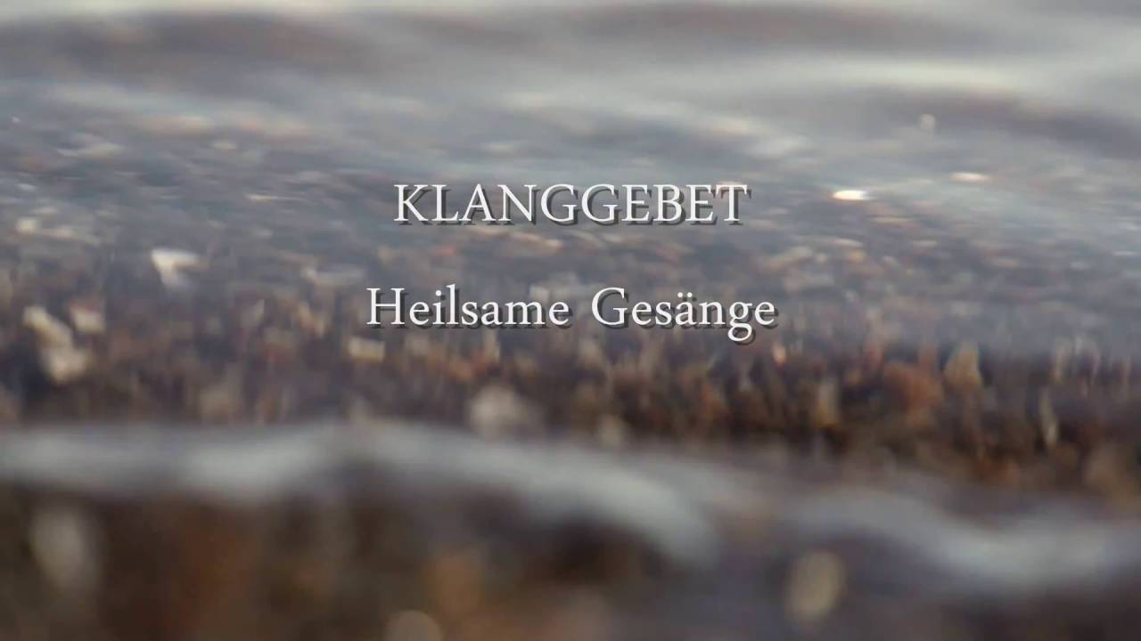 KLANGGEBET - Heilges&auml;nge