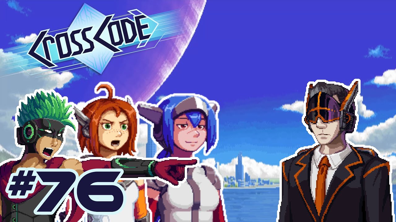 CrossCode |76| Storming Vermillion Wasteland! - Chilled Out