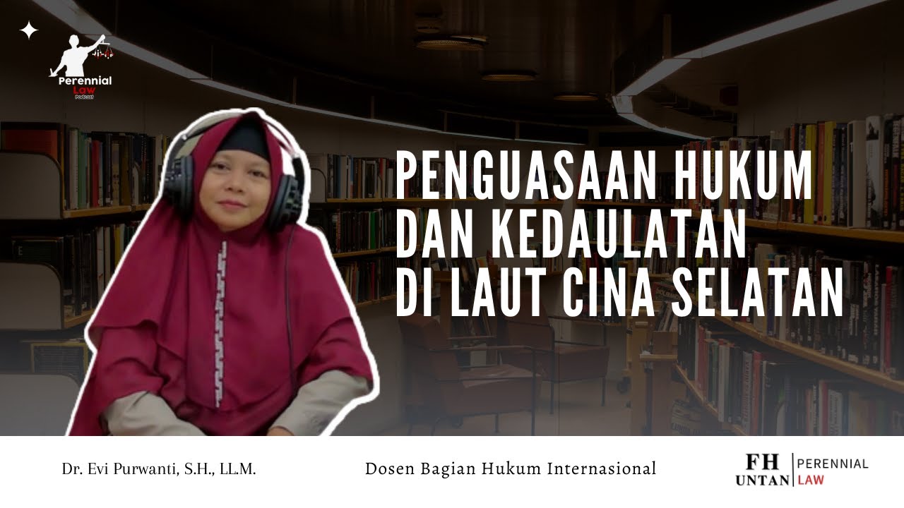 Penguasaan Hukum dan Kedaulatan di Laut Cina Selatan