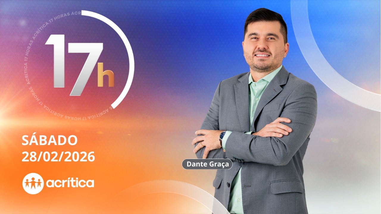 A CRÍTICA 17 HORAS | AO VIVO | 28/02/2026