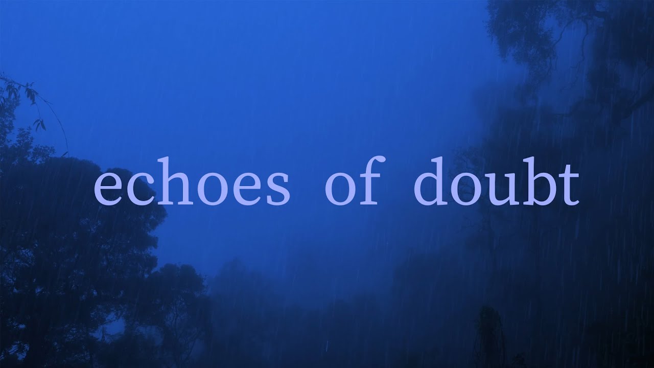 echoes of doubt ((echoes of doubt)) (echoes of doubt)