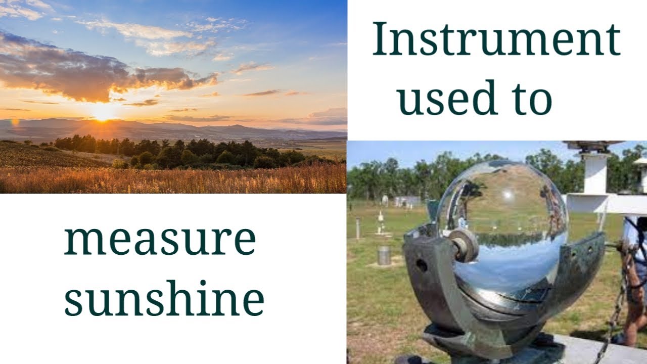 Instrument used to measure Sunshine | facts | Scholar Study