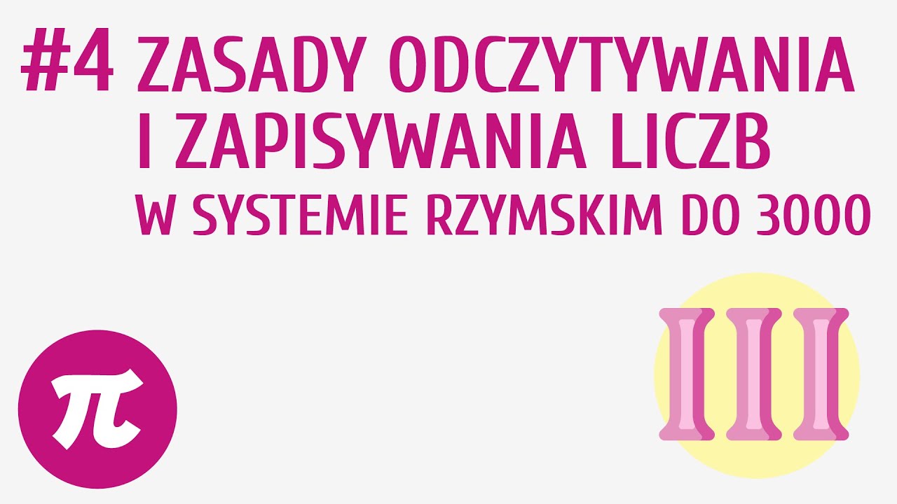 Zasady odczytywania i zapisywania liczb do 3000 w systemie rzymskim #4 [ System rzymski - wprowadze