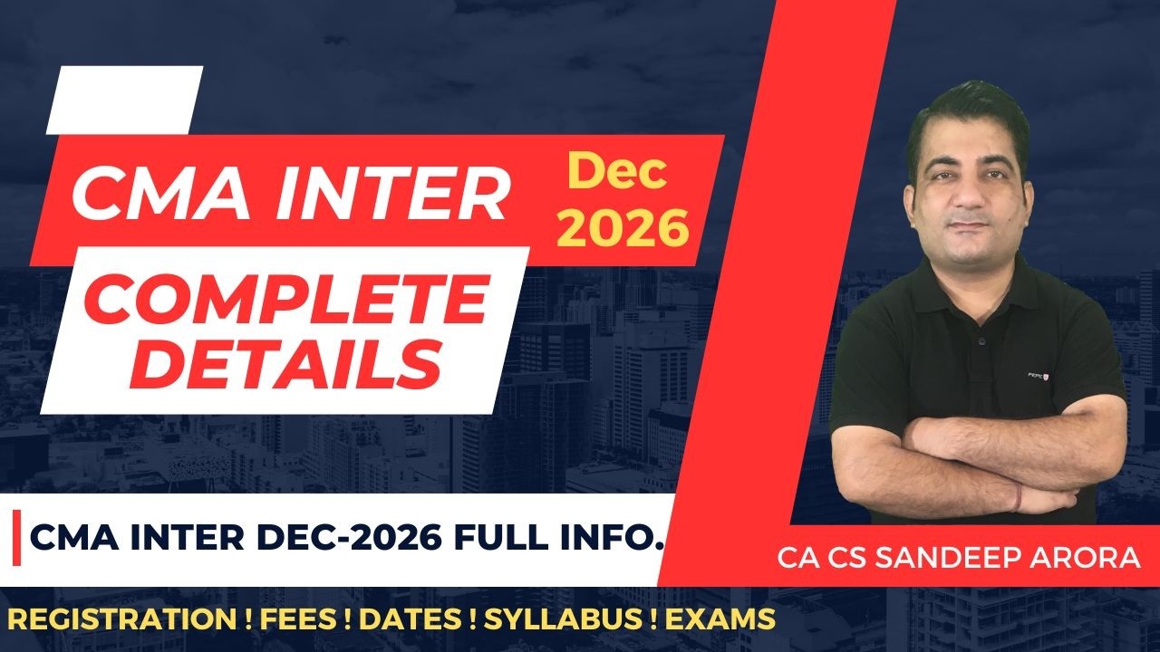 CMA Inter Dec 2026 Complete Details ! Registration, Fees, Dates, Exams Etc..
