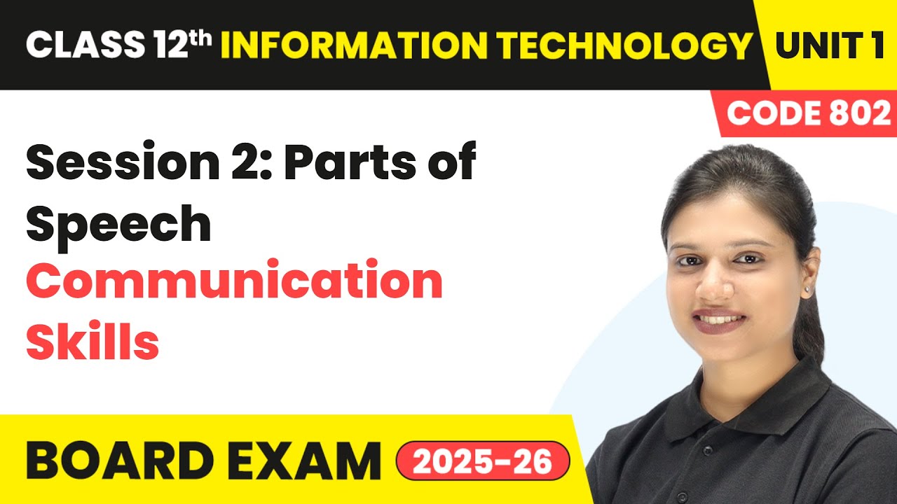 Session 2: Parts of Speech - Communication Skills | Class 12 IT Unit 1 - (Code 802) Part A | CBSE