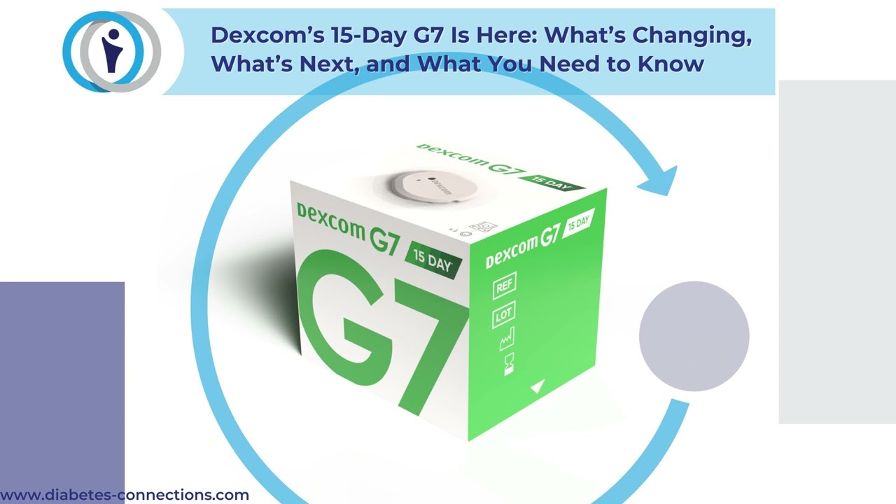 Dexcom’s 15-Day G7 Is Here: What’s Changing, What’s Next, and What You Need to Know