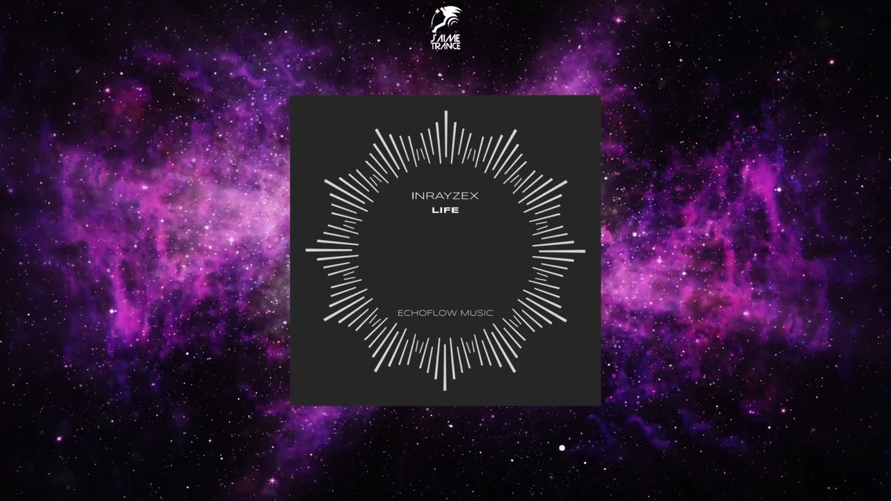 Inrayzex - Life (Extended Mix) [ECHOFLOW MUSIC]