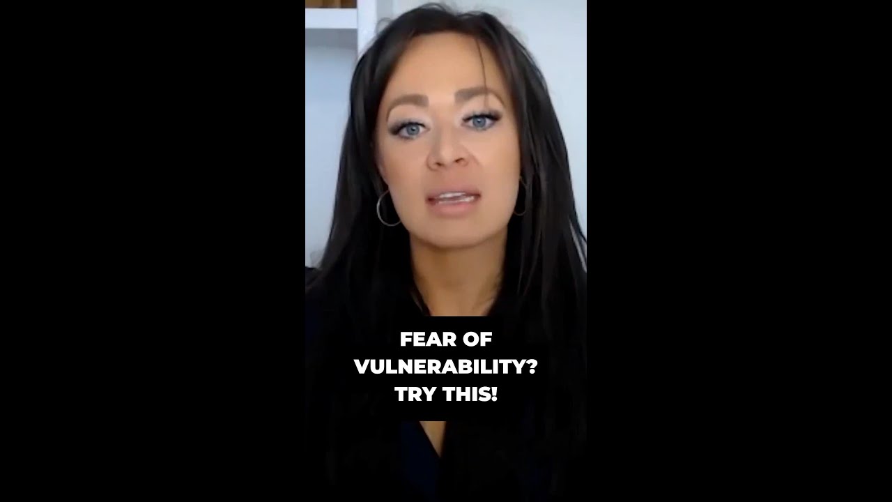 How to overcome fear of vulnerability