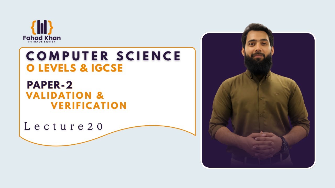 Validation & Verification Explained! | O Level & IGCSE Computer Science | P2 | Lecture 20