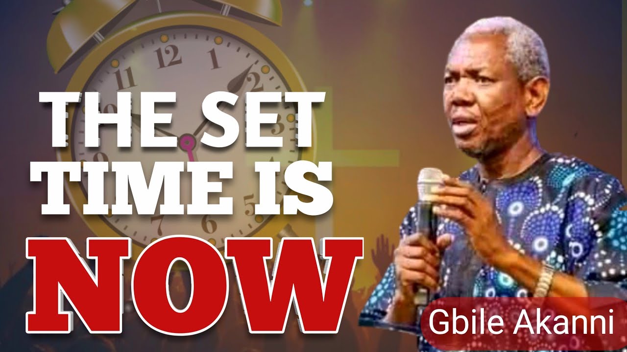 THE SET TIME IS NOW BY GBILE AKANNI 