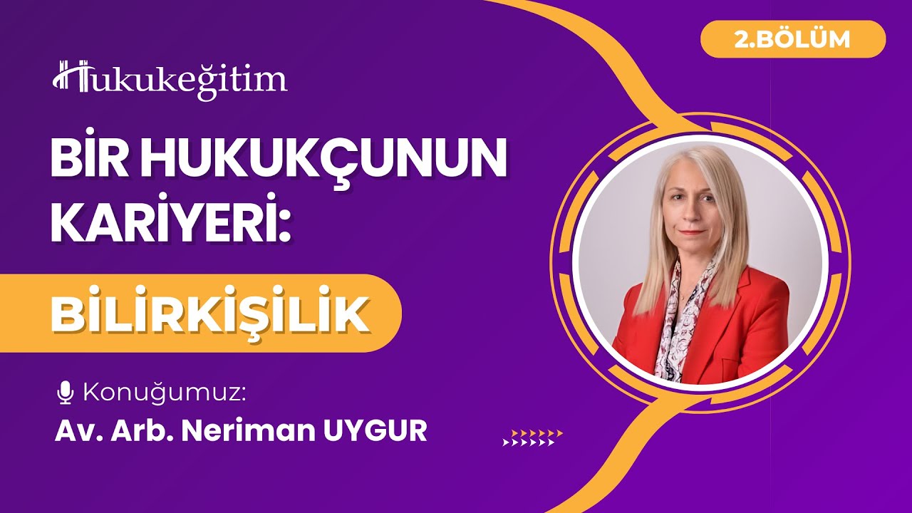 Bir Hukukçunun Kariyeri: Bilirkişilik | Av. Arb. Neriman UYGUR