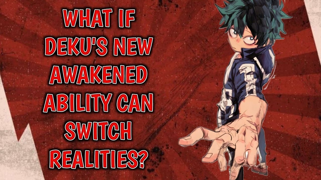 Part-1 | What if Deku's New Awakened Ability can Switch Realities? | #opdeku
