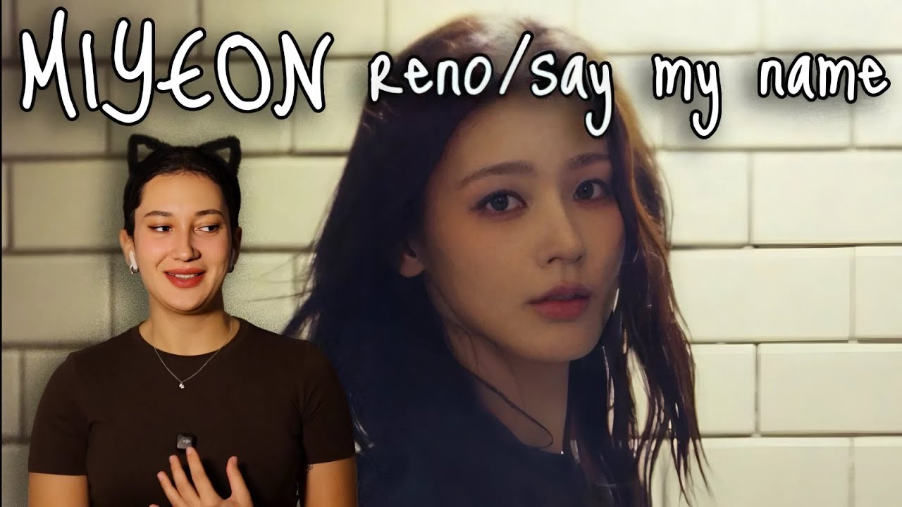 Реакция на 미연 (MIYEON) 'Reno (Feat. Colde)' / 'Say My Name' |K-POP REACTION|