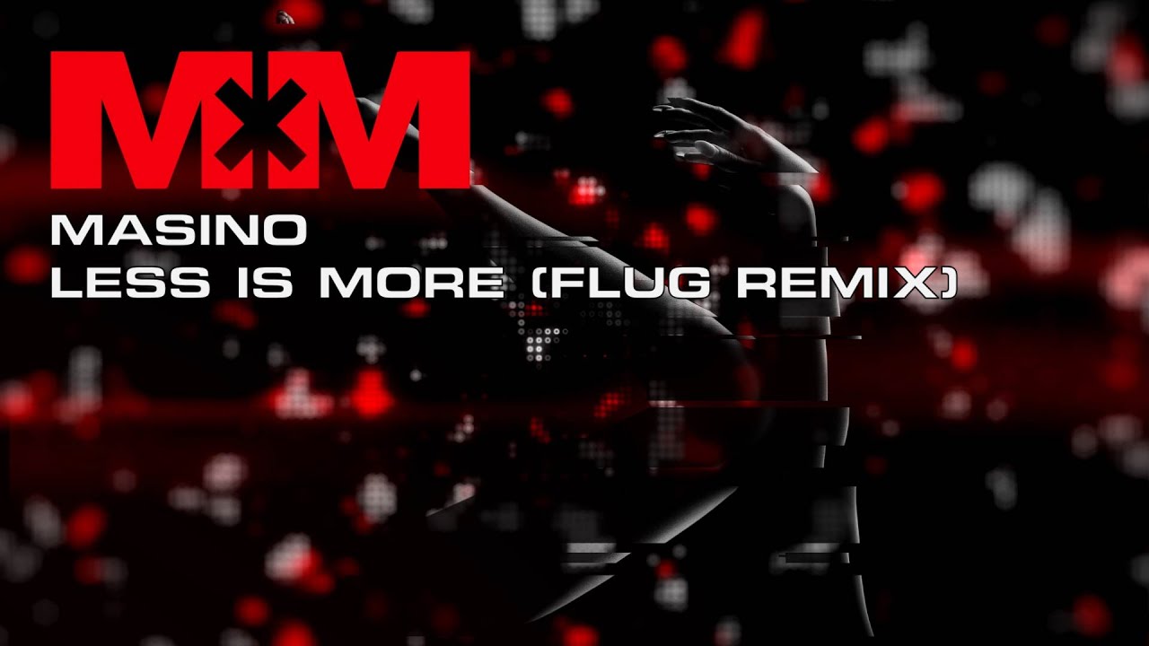 Masino - Less Is More (Flug Remix)