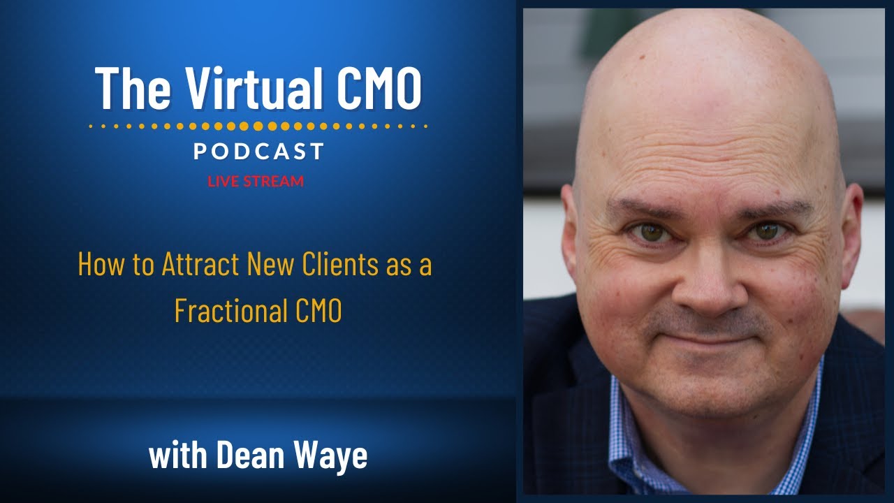 How to Attract New Clients as a Fractional CMO with Dean Waye