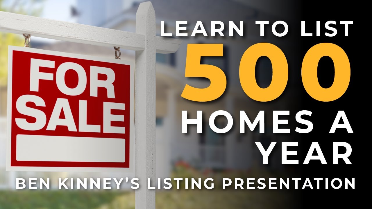 Listings - How to List 500 Homes a Year - Ben Kinney's Listing Presentation