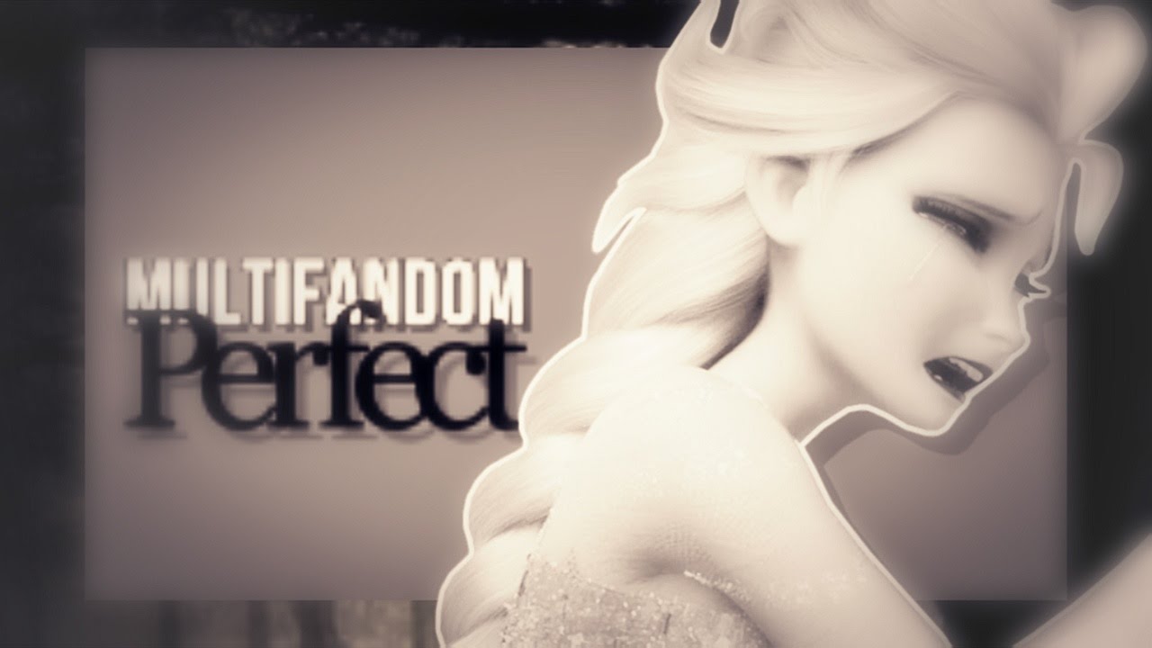 perfect || multifandom || dedicated to all of you ♥