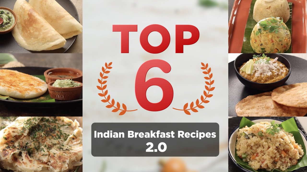 TOP 6 Indian Breakfast 2.0 | 6 सबसे बेस्ट इंडियन ब्रेकफास्ट रेसिपी | Sanjeev Kapoor Khazana
