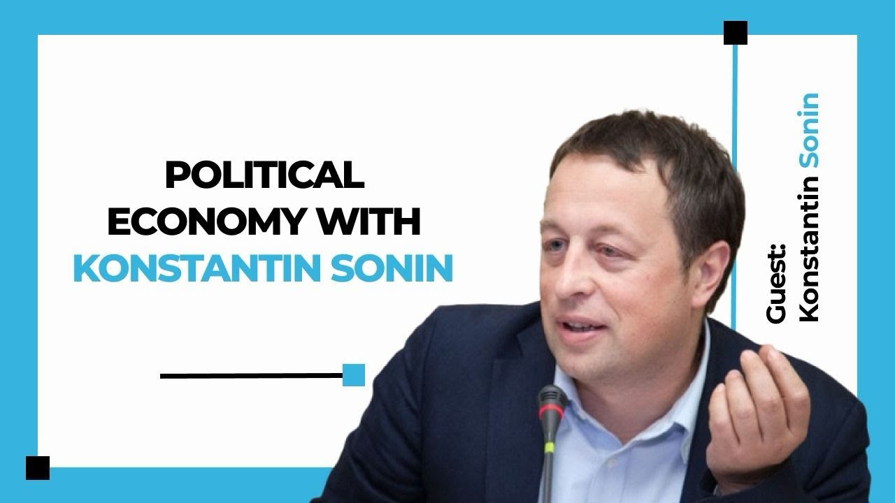 Political Economy with Konstantin Sonin