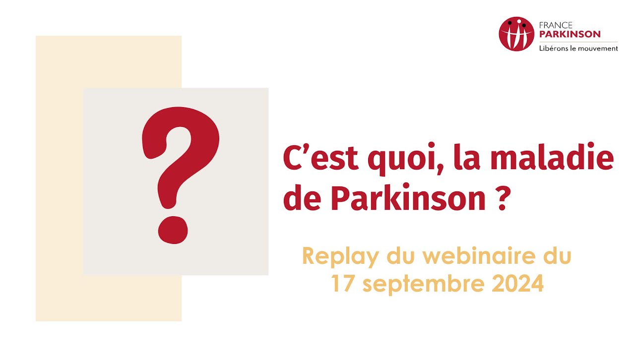 C'est quoi la maladie de Parkinson ? - Webinaire avec Dr Gwendoline Dupont