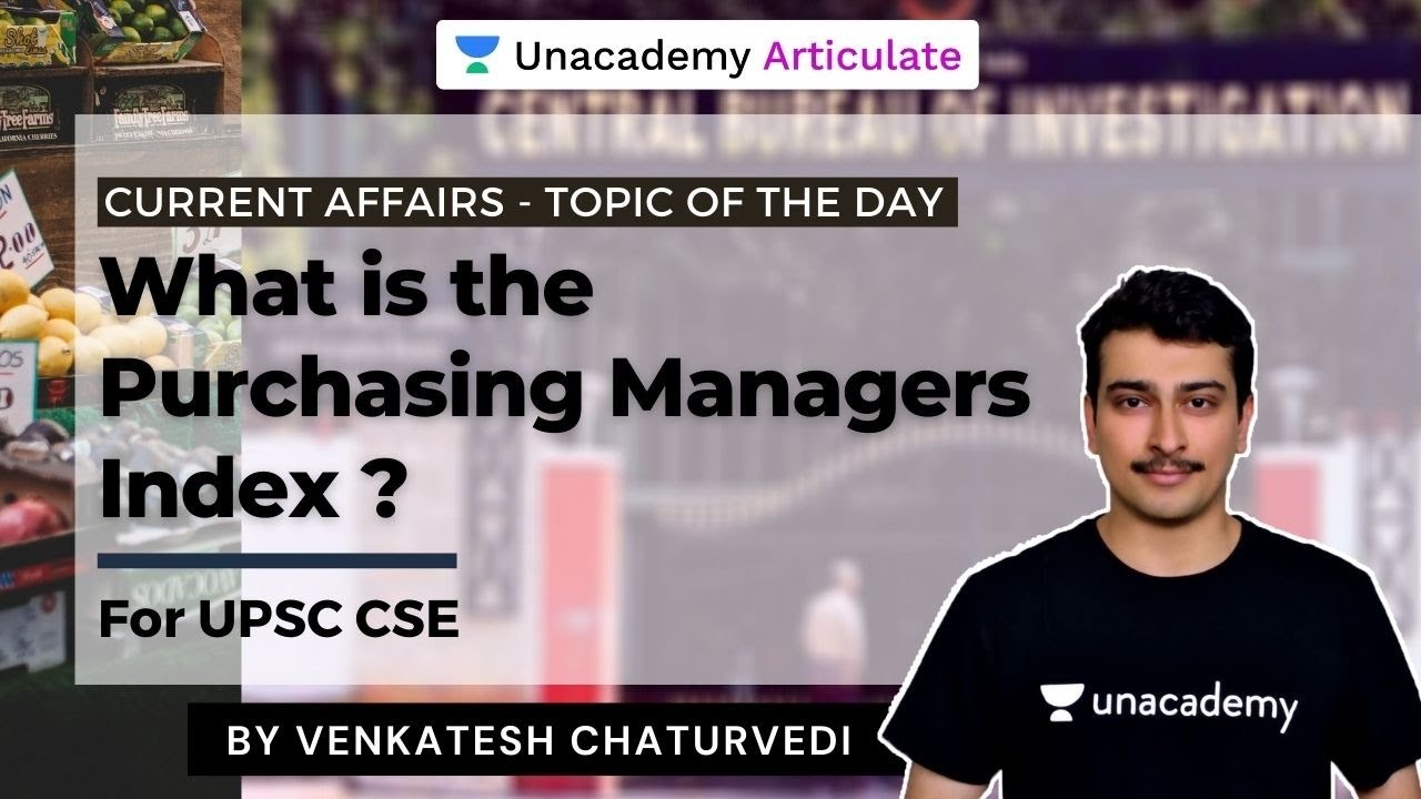 Current Affairs -  What is Purchasing Managers Index | UPSC CSE 2021 | Venkatesh Chaturvedi