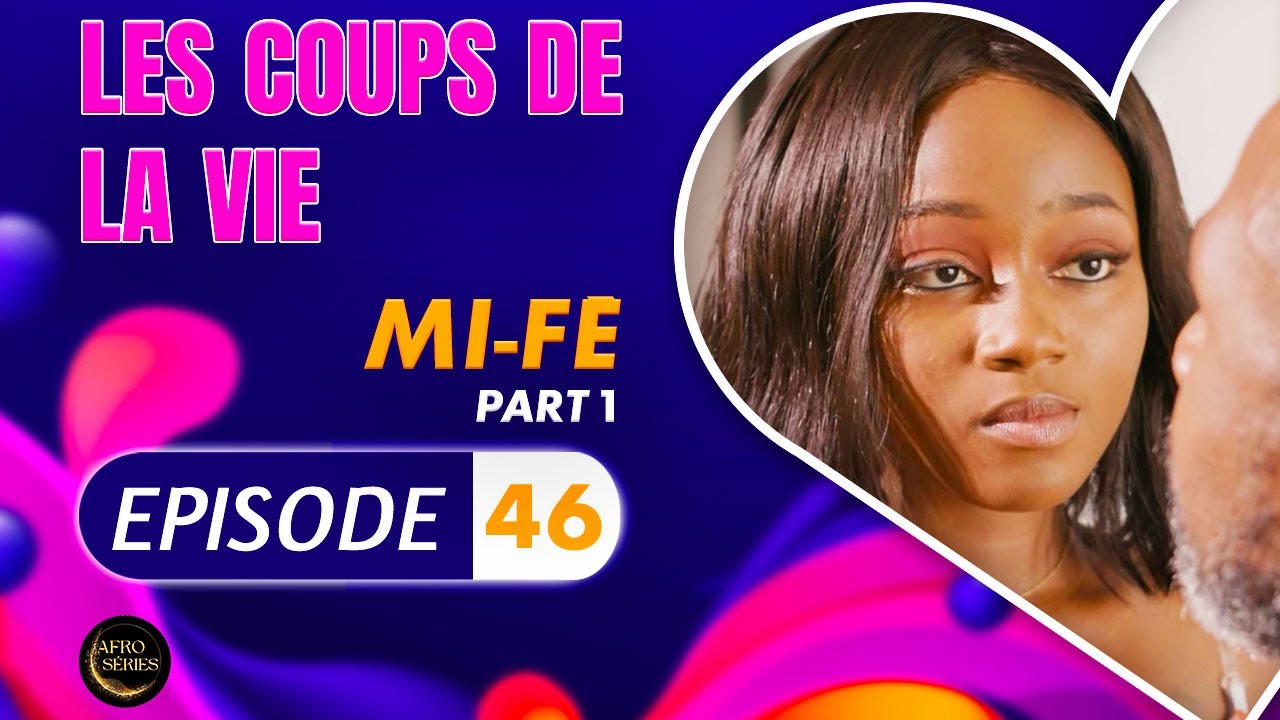 Série - Les Coups de la Vie - Mi-fè - Episode 1 - Saison 2 Ep.46