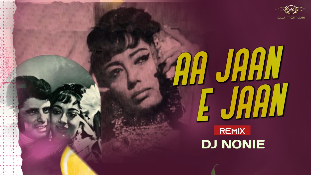 Aa Jaane Jaan | Remix | Dj Nonie | Intaquam | Lata Mangeshkar | Helen