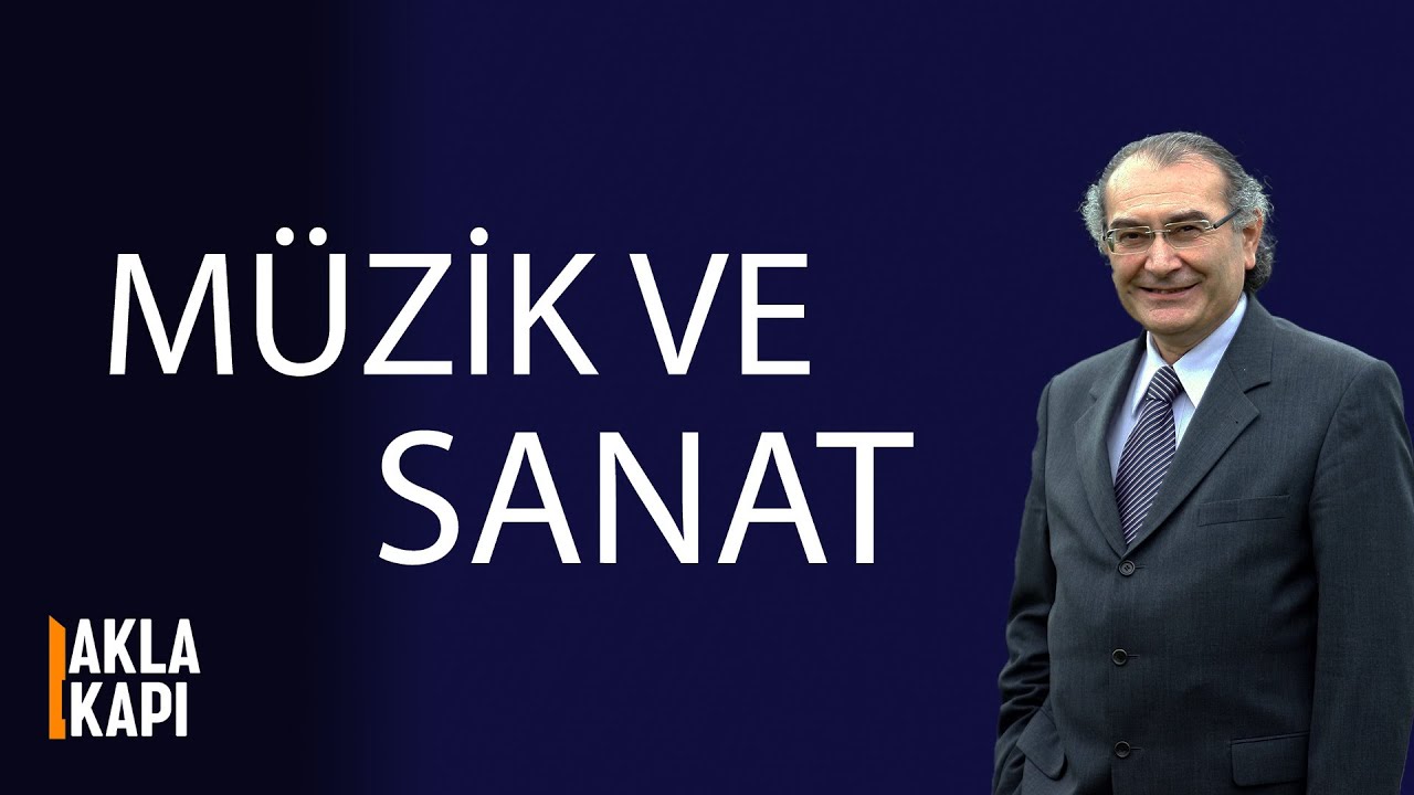 Müzik, Sanat ve Psikoloji - Prof. Dr. Nevzat TARHAN-Akla Kapı 13. bölüm
