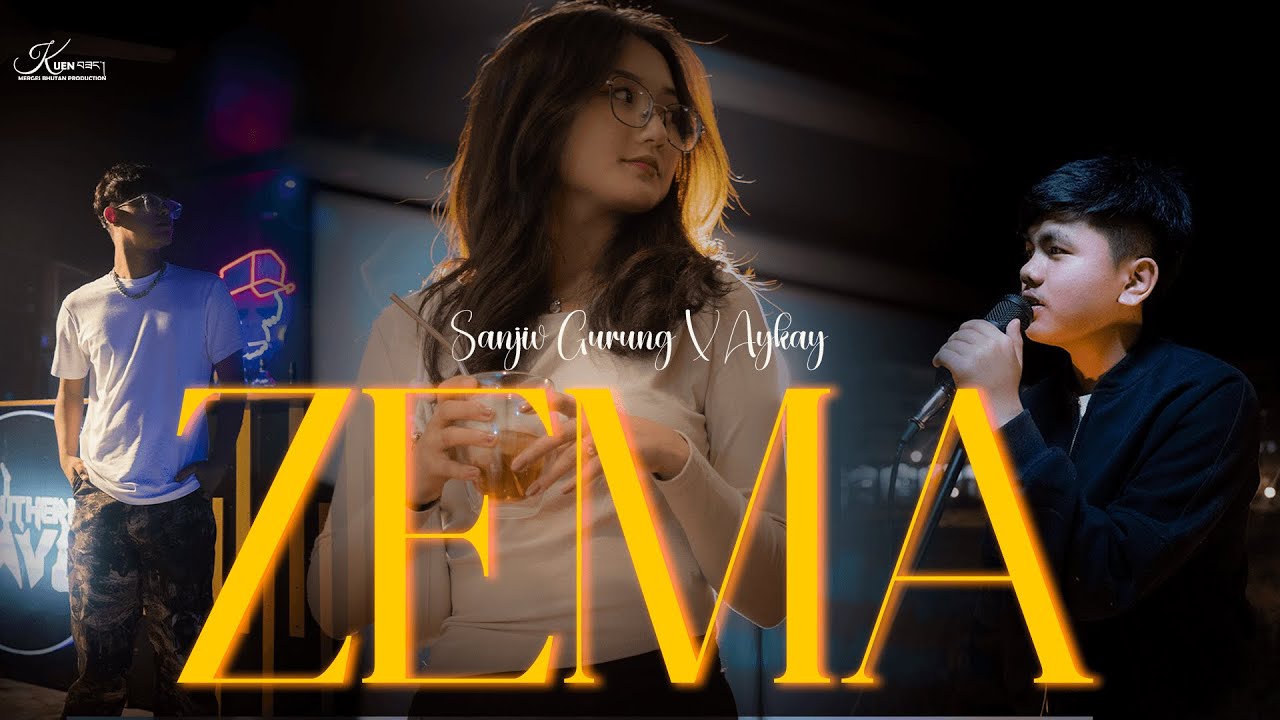 ZEMA | OFFICIAL MUSIC VIDEO | @SanjivGurung-23s X AYKAY | FT. TSHENEY ZANGMO & CALVEE