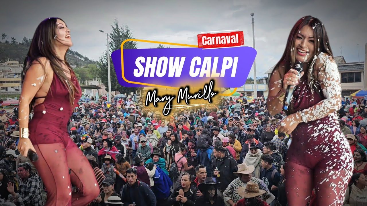 MARY MURILLO - SHOW CALPI (A LA VOZ DEL CARNAVAL)
