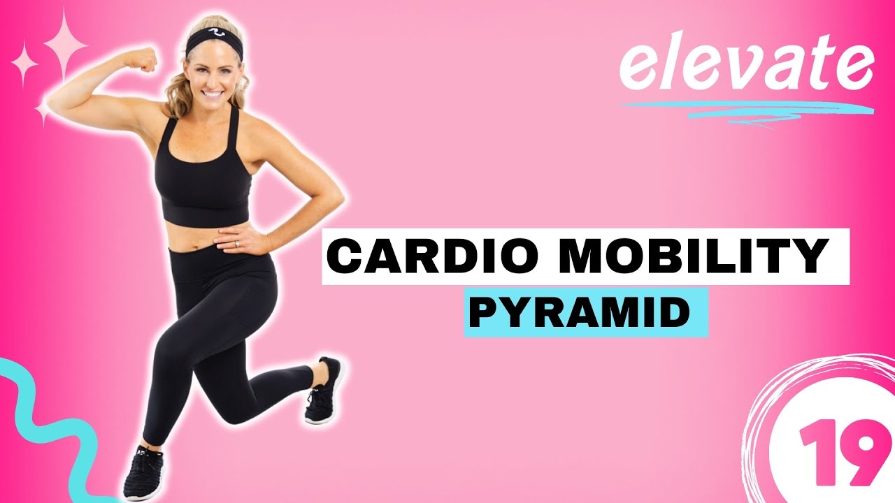 Cardio Mobility Pyramid Total Body Workout (ELEVATE DAY 19)