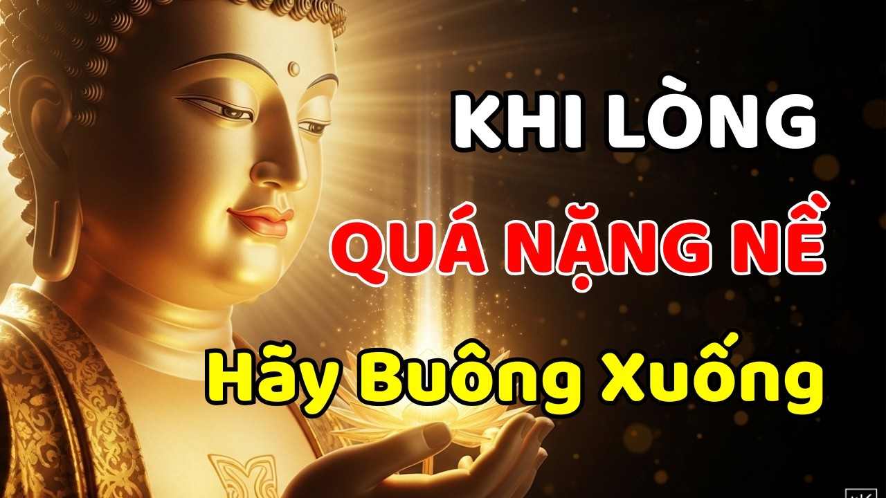 Khi Lòng Nặng Trĩu Lo Âu, Hãy Nghe Lời Phật Dạy Này – 10 Phút Để Tâm An Yên