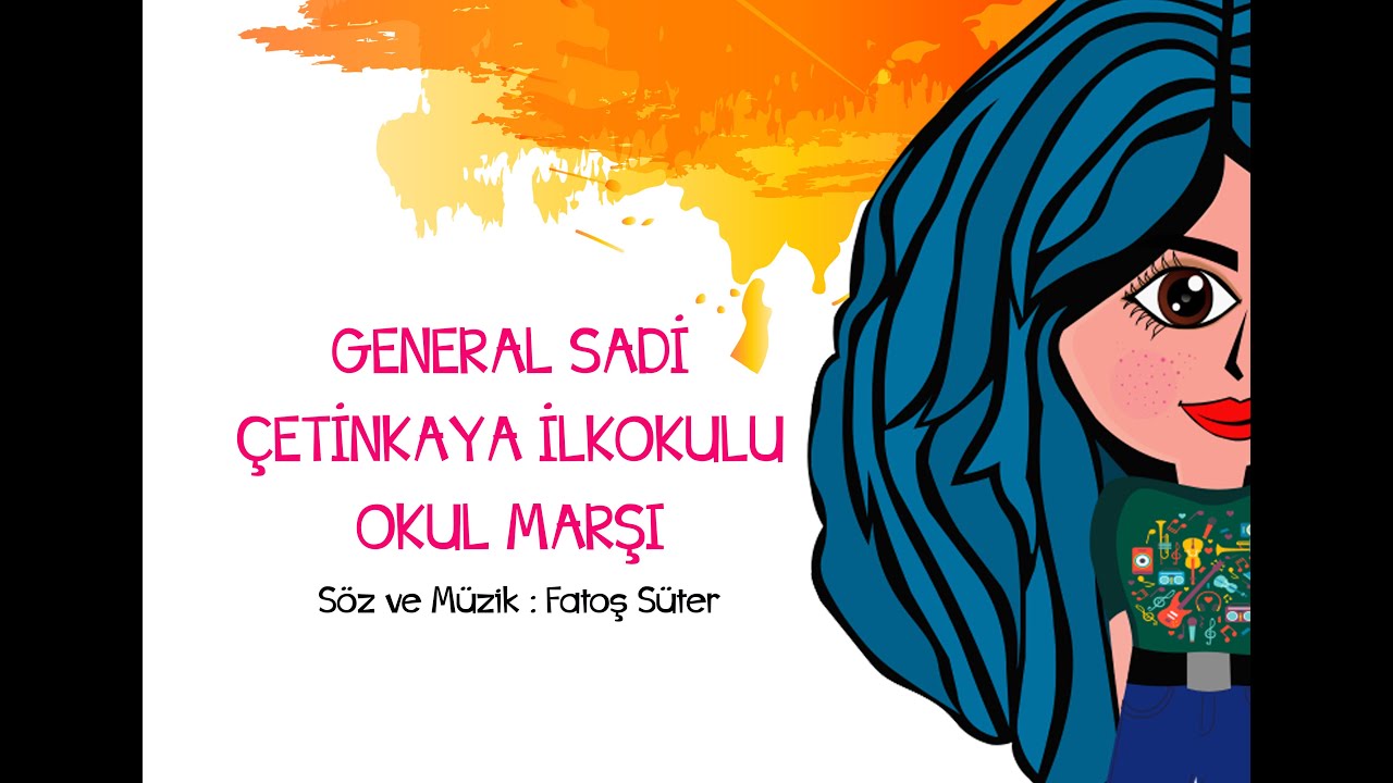 GENERAL ŞADİ ÇETİNKAYA İLKOKULU OKUL MARŞI