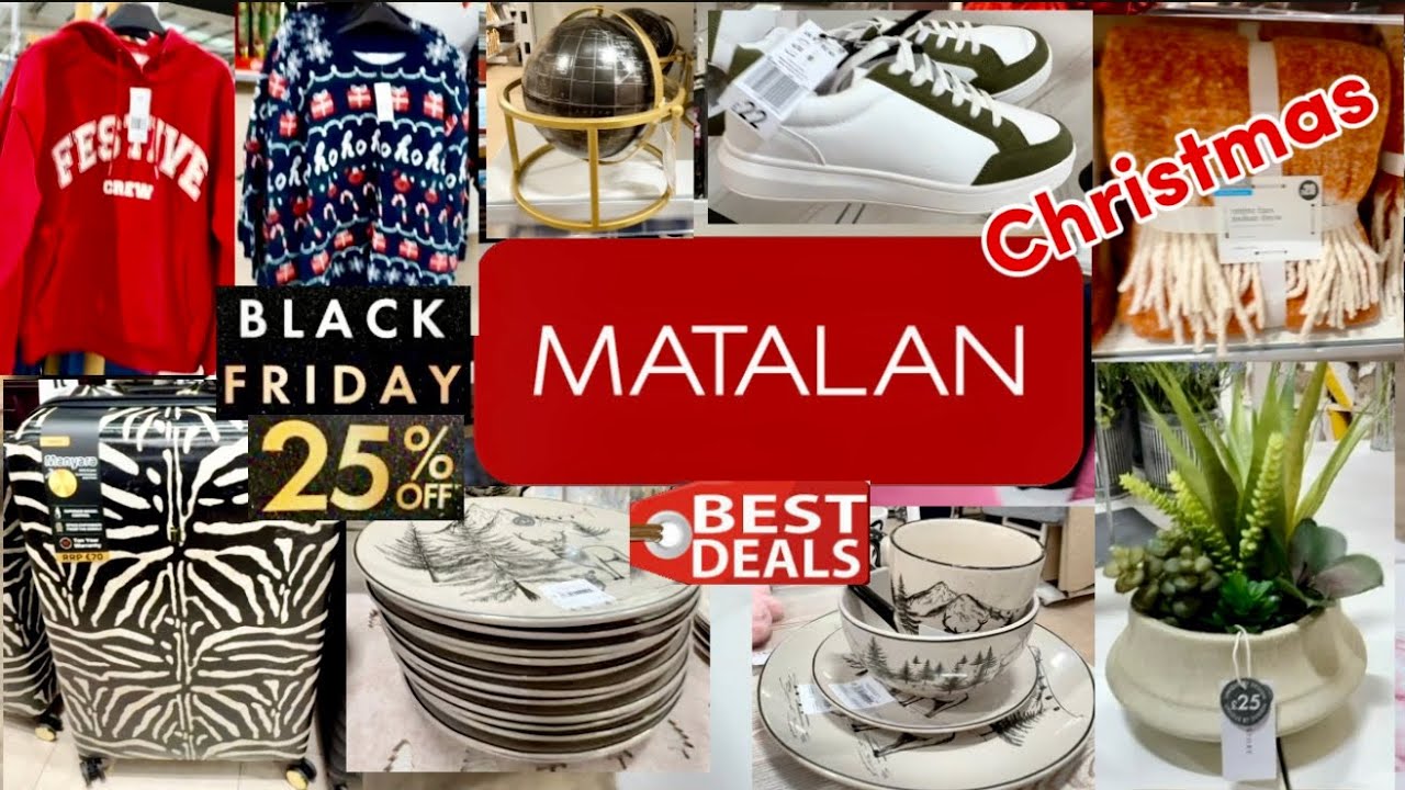 Matalan  Christmas and Black Friday 2025 . Matalan Best Deals 25% Off . What’s New in Matalan . 