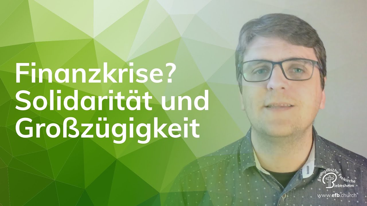 Finanzkrise? Solidarität und Großzügigkeit - 2. Korinther 8, 13-15 - Maiko Müller
