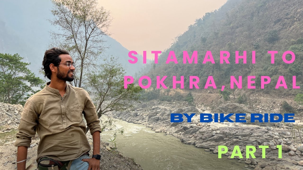 Sitamarhi to Pokhra 🇳🇵||4 days budget Trip||Complete Tour Guide||Ep-1 Sitamarhi to Pokhara road trip