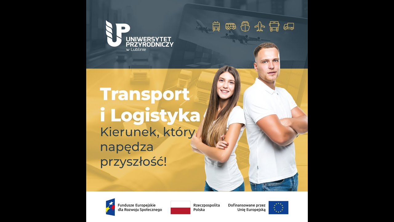 STUDIUJ Z NAMI! Studia II stopnia: transport i logistyka | Uniwersytet Przyrodniczy w Lublinie