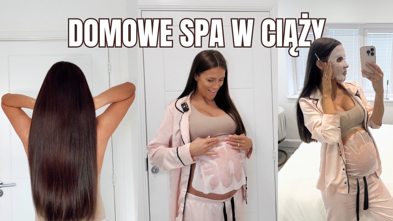 DOMOWE SPA W CIĄŻY 🤰 PIELĘGNACJA WŁOSÓW, TWARZY I CIAŁA ✨