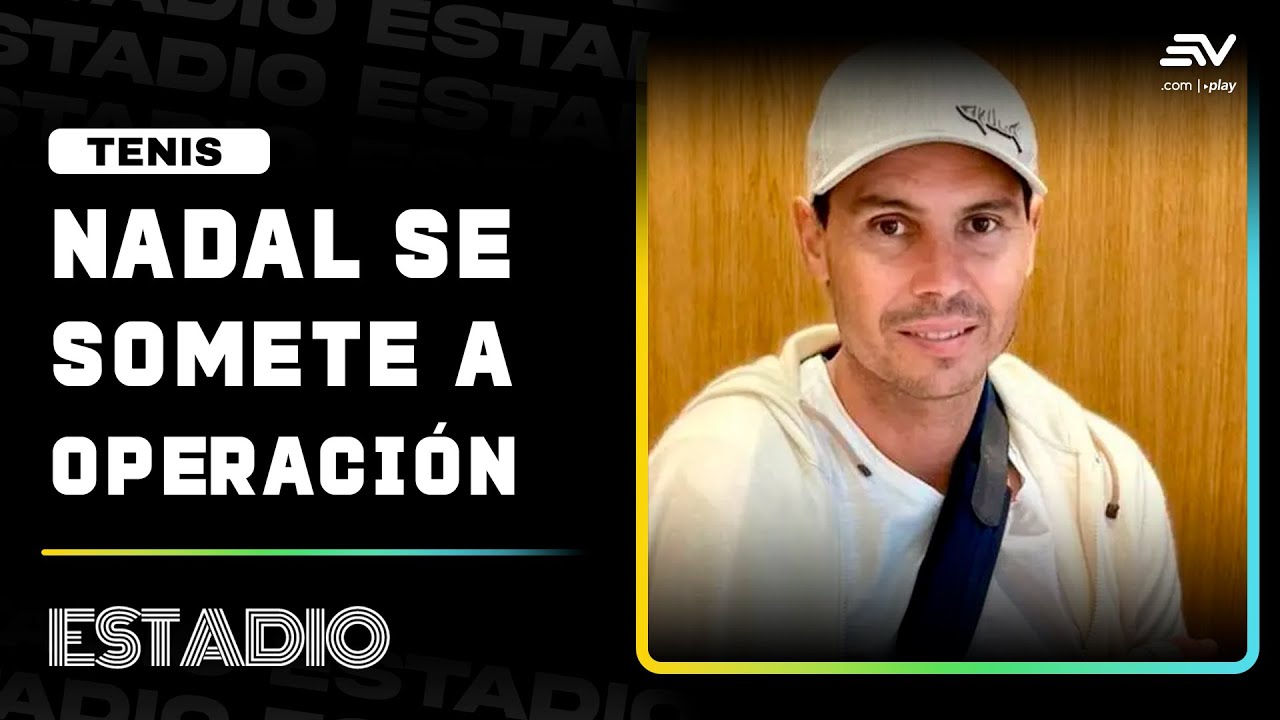 Rafael Nadal se someti&oacute; a una operaci&oacute;n de mano por artrosis severa | Estadio