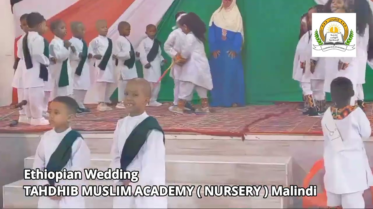 ETHIOPIAN WEDDING || TAHDHIB MUSLIM ACADEMY ( NURSERY ) MALINDI