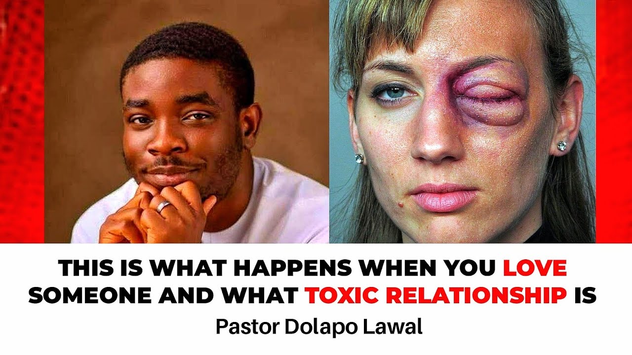 What pastor dolapo lawal said about love & How to know if your relationship is toxic
