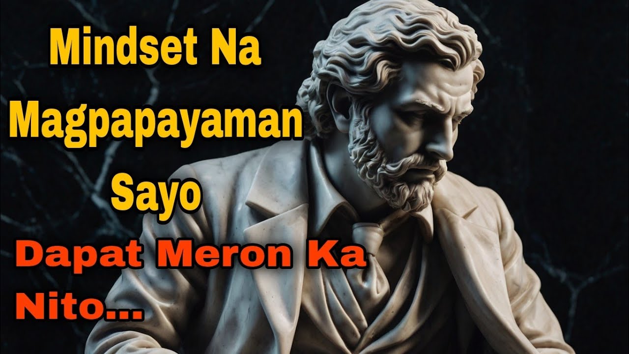8 Mindset na Magpapayaman Sayo | Tagalog Stoic