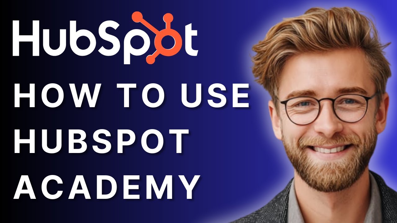 How to Use HubSpot Academy 2025 [Full Guide]