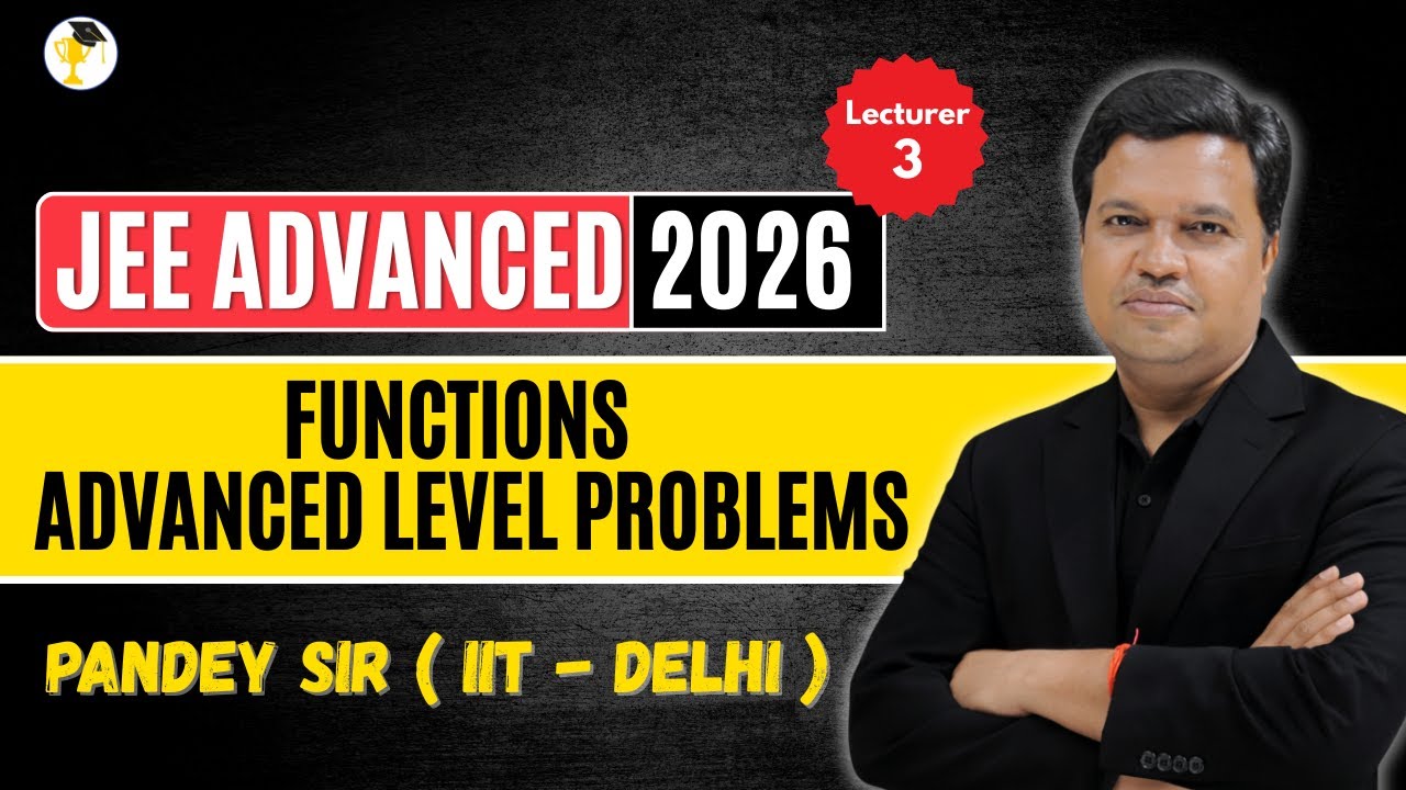 Functions L- 03 | JEE Advanced 2026 || Concept + Advanced Level Problems🔥|| Pandey Sir
