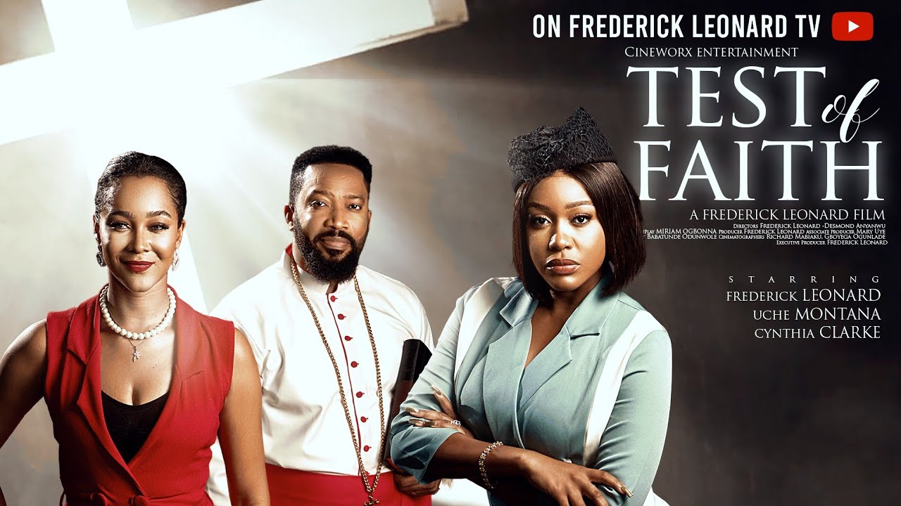 TEST OF FAITH -FREDERICK LEONARD- UCHE MONTANA- CYNTHIA CLARKE #trending  LATEST NIGERIAN MOVIE 2025