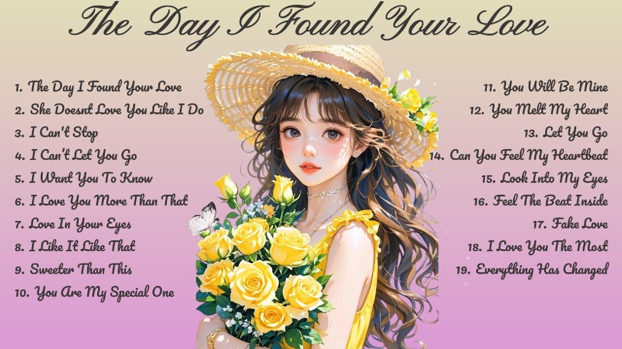The Day I Found Your Love🌸Songs Playlist🌻 Love Song🍃Official Music Video🍁Song Lyrics