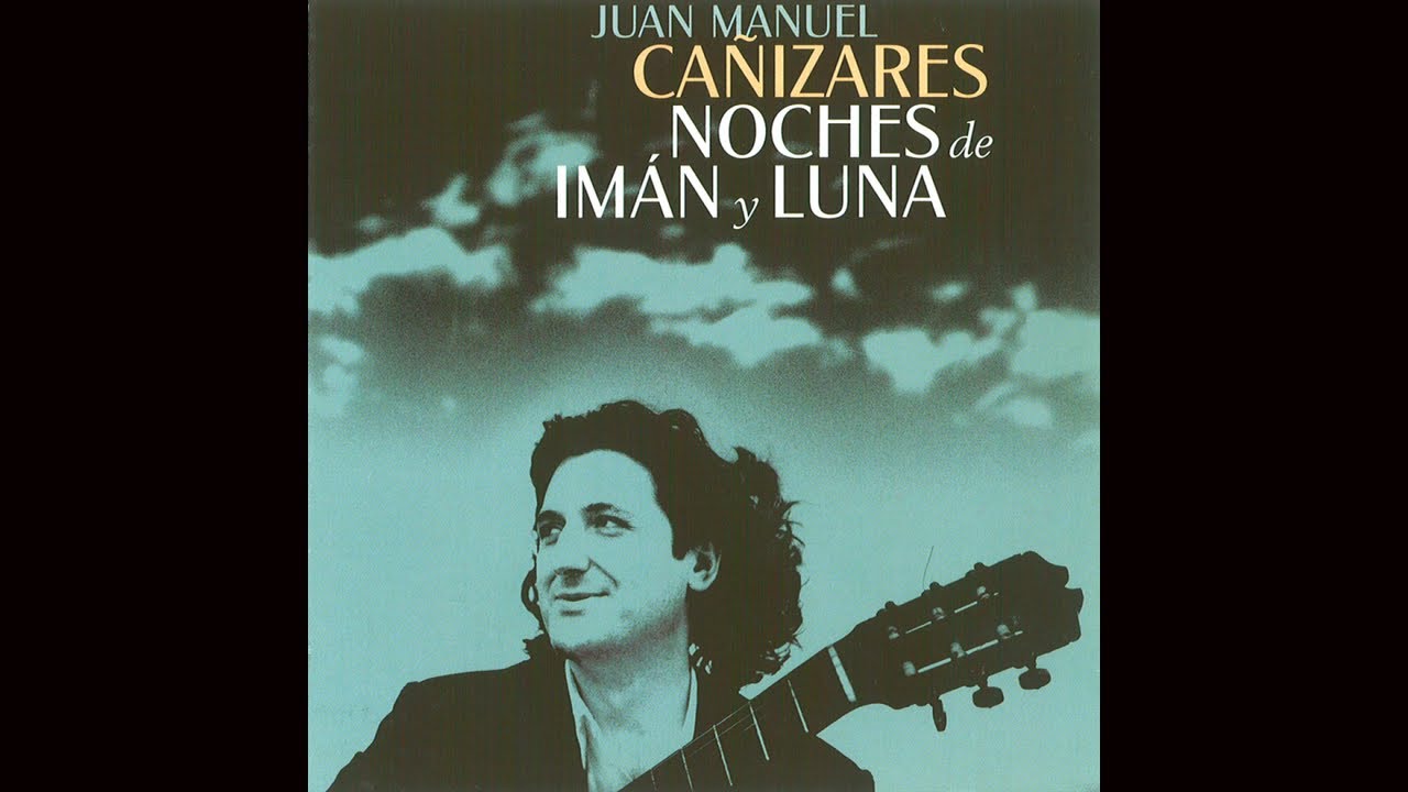 Juan Manuel Cañizares - Noches de Imán y Luna (Audio Oficial)